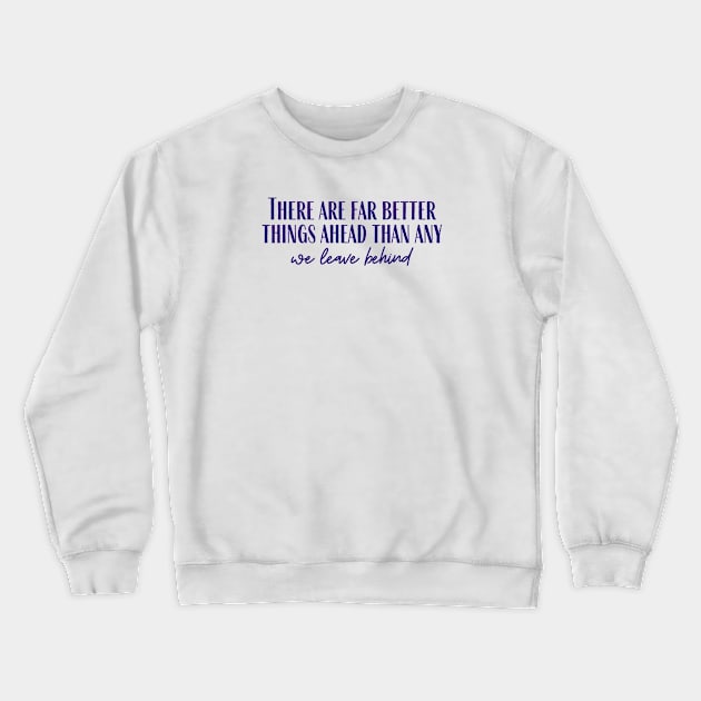 Far Better Things Crewneck Sweatshirt by ryanmcintire1232